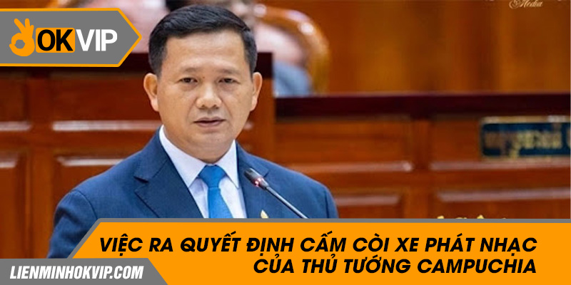 Việc ra quyết định cấm còi xe phát nhạc của thủ tướng Campuchia